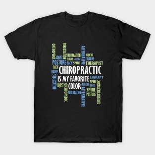 Chiropractic is my favorite color funny chiropractic adjust physician T-Shirt